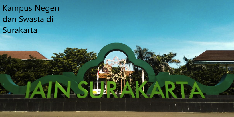 5 Daftar Kampus Negeri dan Swasta di Surakarta Paling Favorit